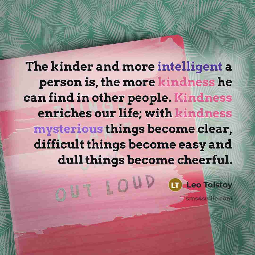 “The kinder and more intelligent a person is, the more…” quote by Leo Tolstoy