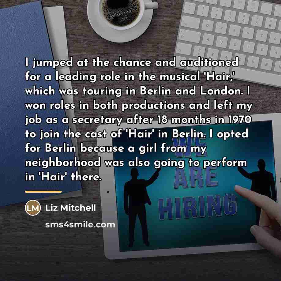 “I jumped at the chance and auditioned for a leading…” quote by Liz Mitchell