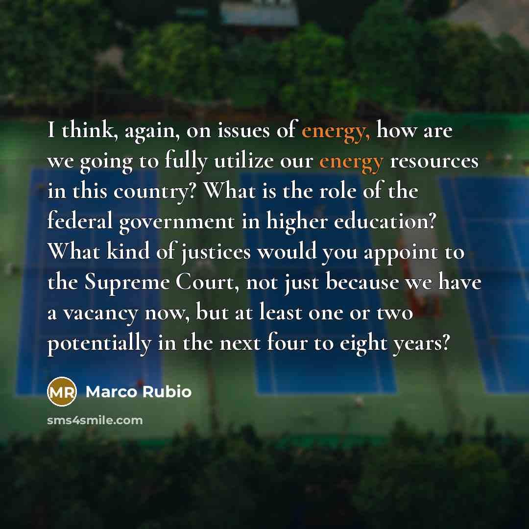 “I think, again, on issues of energy, how are we…” quote by Marco Rubio