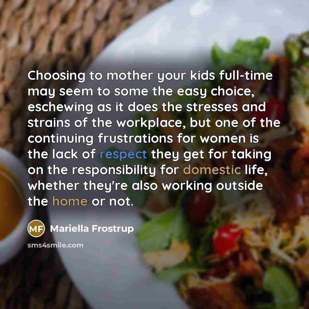 “Choosing to mother your kids full-time may seem to some…” quote by Mariella Frostrup