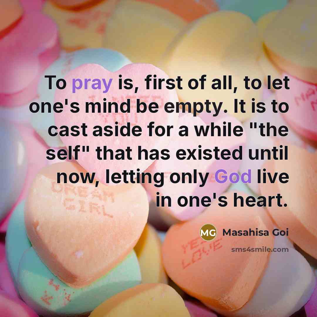 “To pray is, first of all, to let one's mind…” quote by Masahisa Goi