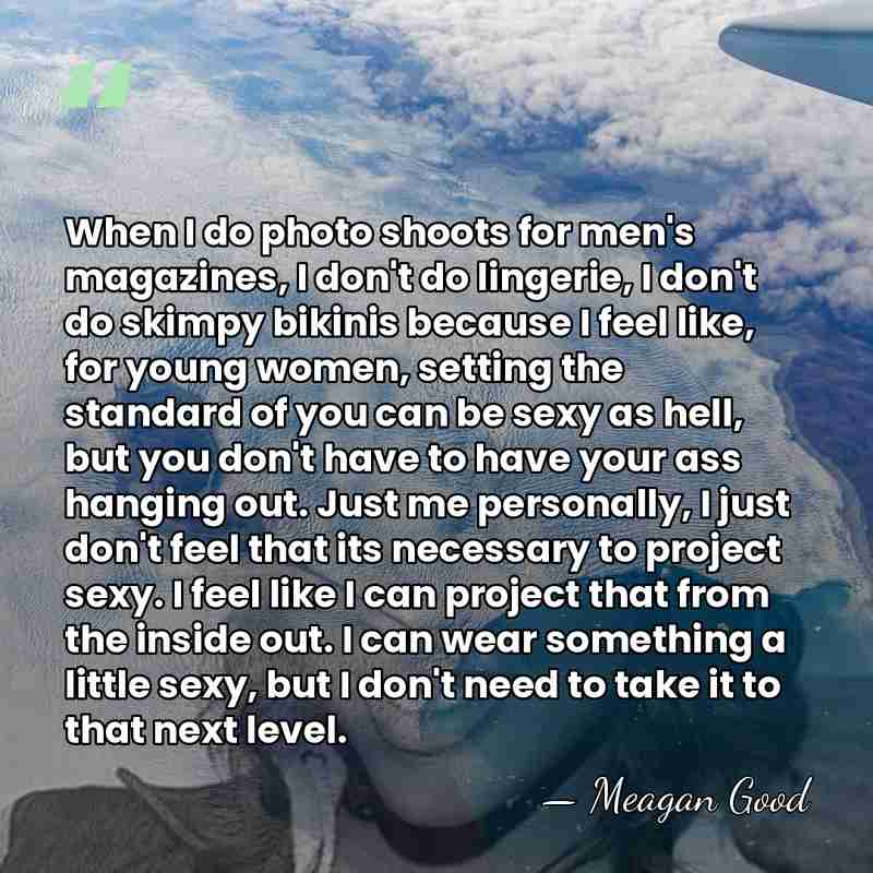 When I do photo shoots for men's magazines, I don't do lingerie,&hellip; - Meagan Good