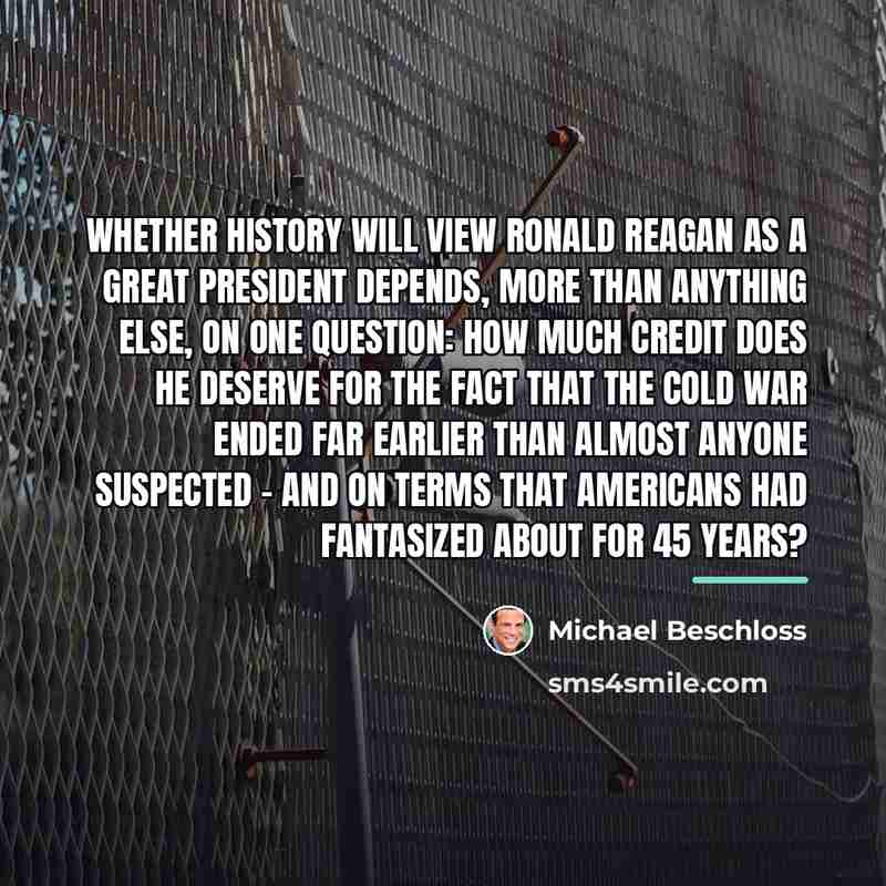 “Whether history will view Ronald Reagan as a great president…” quote by Michael Beschloss