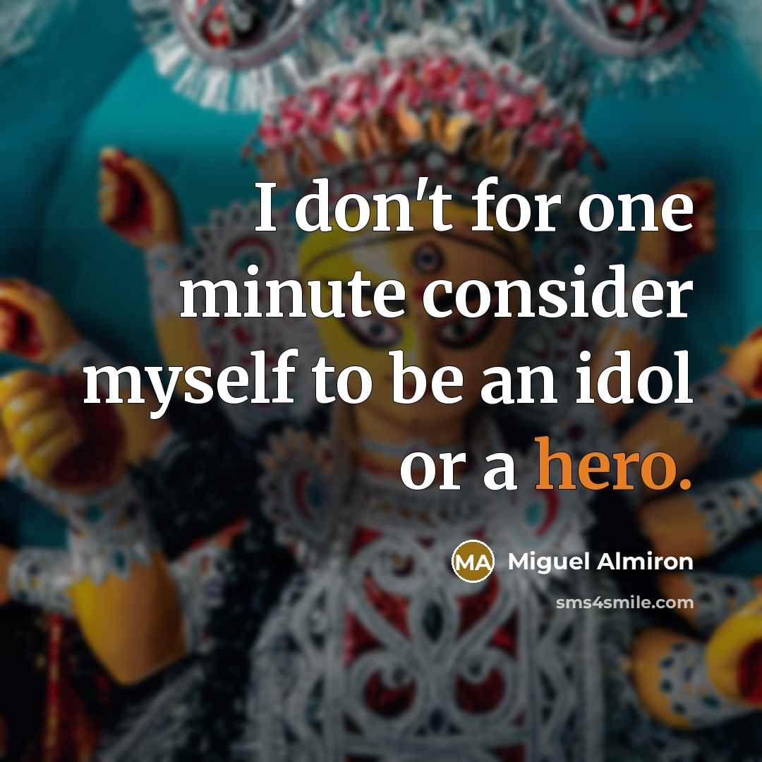 “I don't for one minute consider myself to be an…” quote by Miguel Almiron