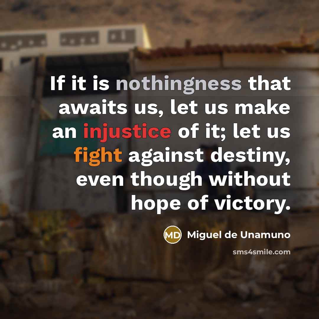 “If it is nothingness that awaits us, let us make…” quote by Miguel de Unamuno