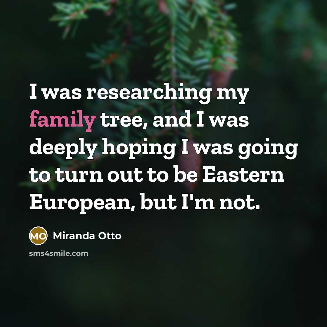 “I was researching my family tree, and I was deeply…” quote by Miranda Otto