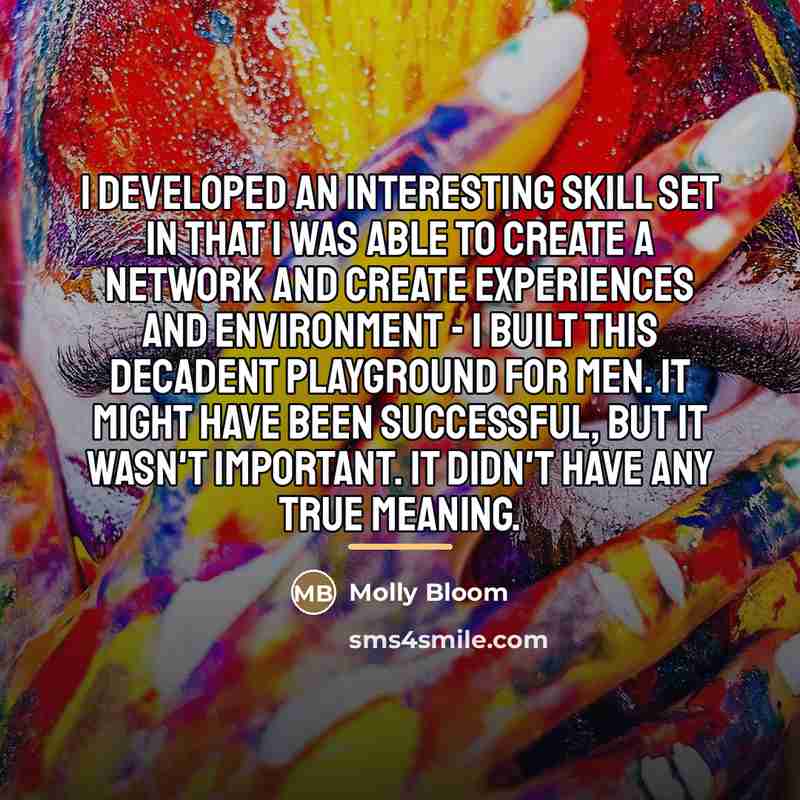 “I developed an interesting skill set in that I was…” quote by Molly Bloom