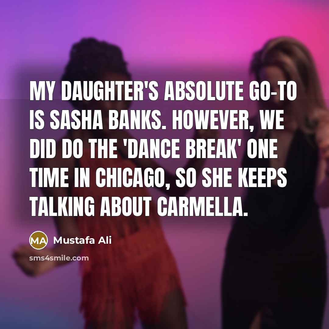 “My daughter's absolute go-to is Sasha Banks. However, we did…” quote by Mustafa Ali