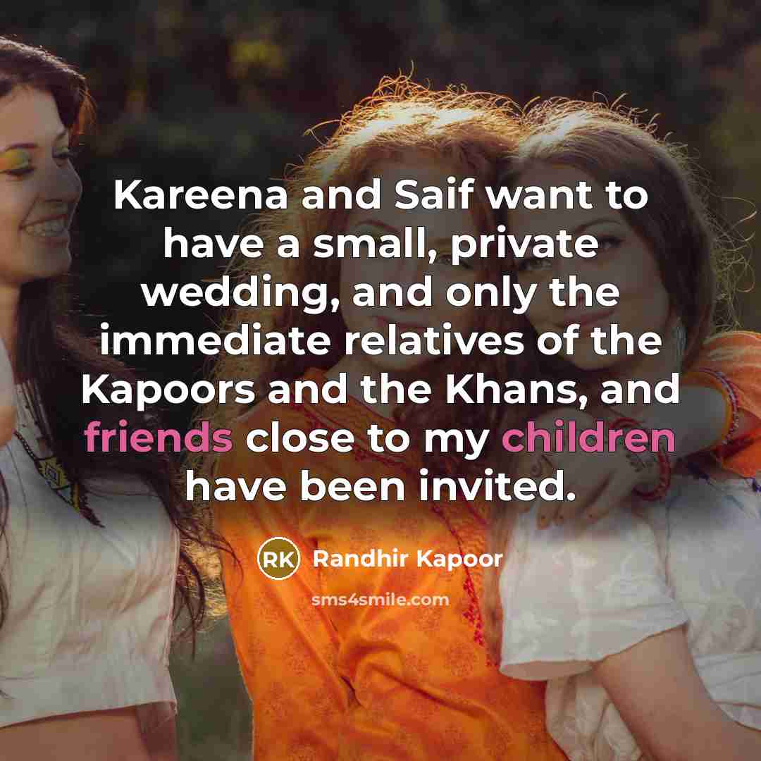 “Kareena and Saif want to have a small, private wedding,…” quote by Randhir Kapoor
