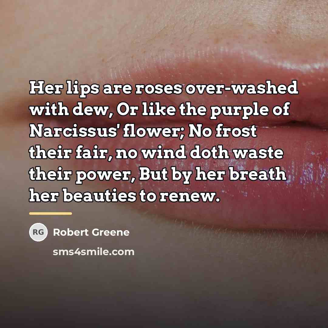 “Her lips are roses over-washed with dew, Or like the…” quote by Robert Greene