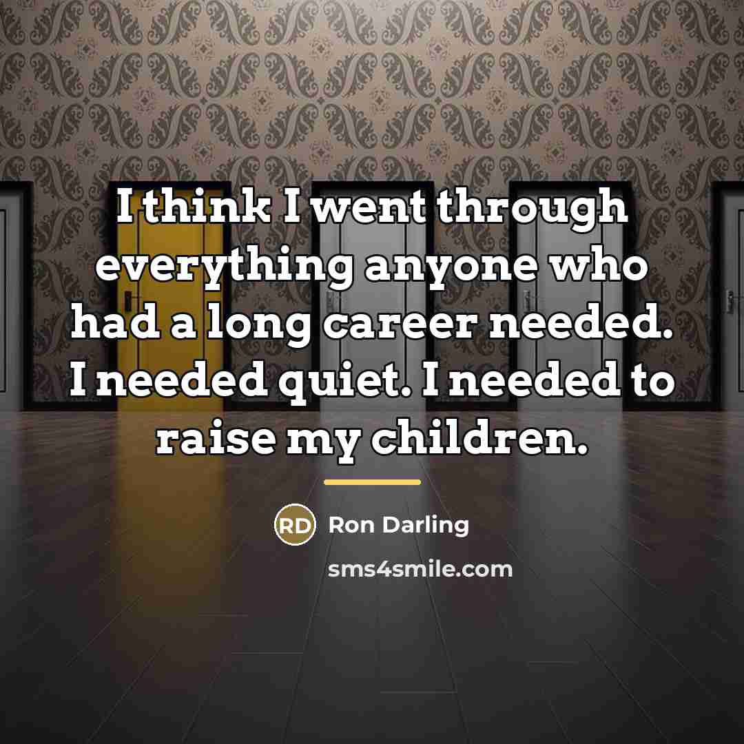 “I think I went through everything anyone who had a…” quote by Ron Darling