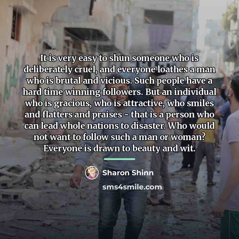 “It is very easy to shun someone who is deliberately…” quote by Sharon Shinn