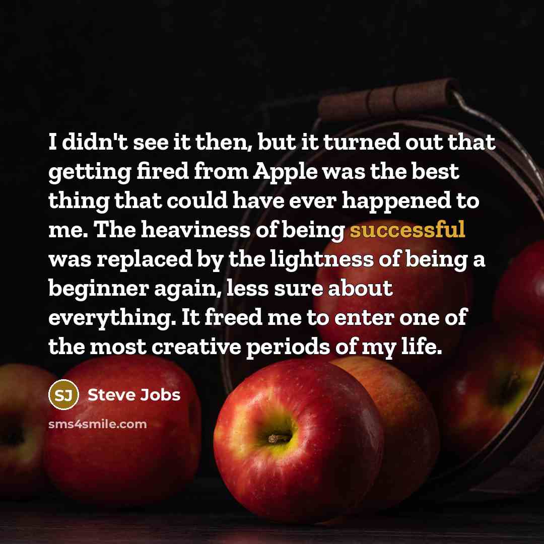 “I didn't see it then, but it turned out that…” quote by Steve Jobs