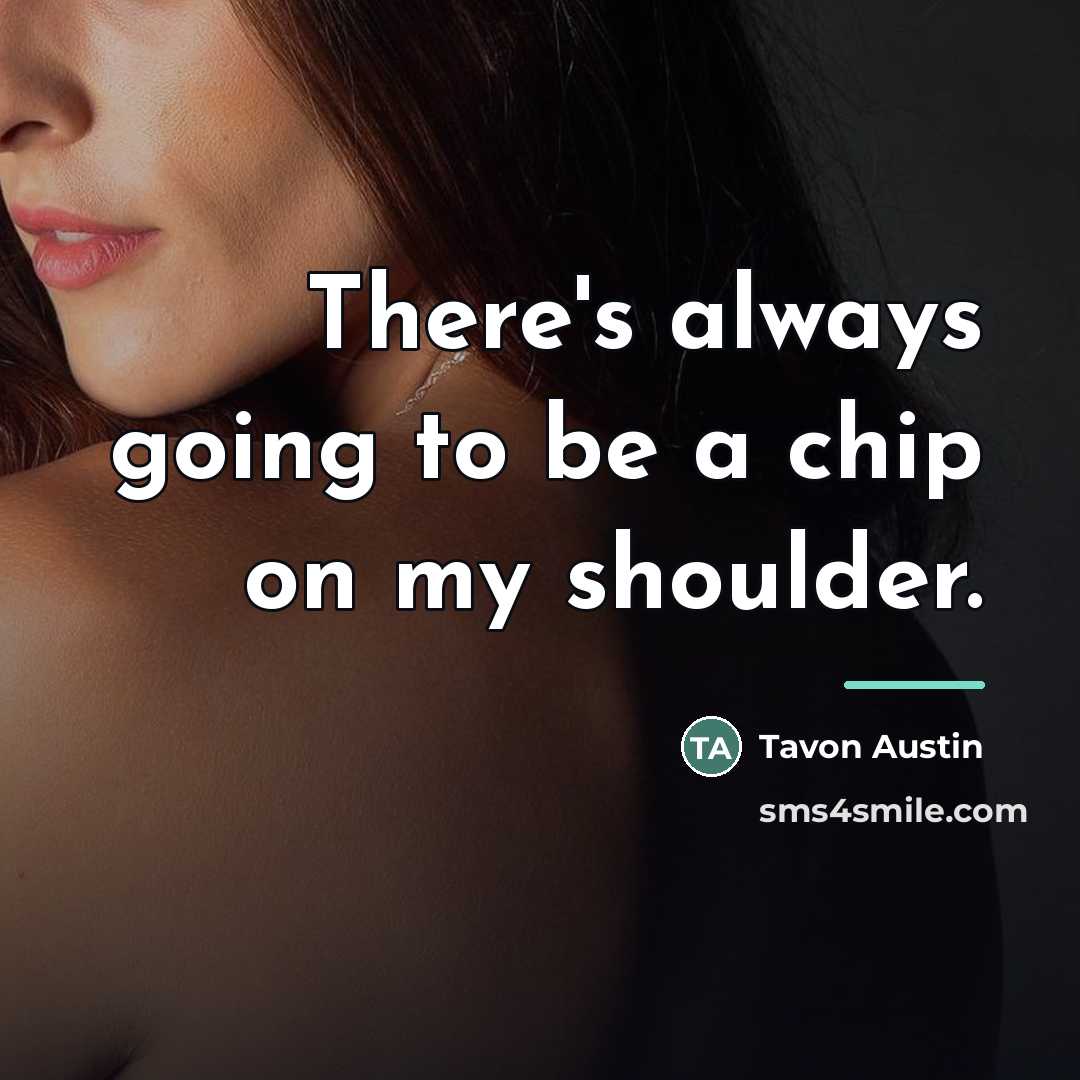 “There's always going to be a chip on my shoulder.…” quote by Tavon Austin