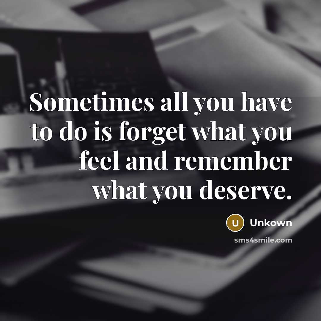 “Sometimes all you have to do is forget what you…” quote by Unkown