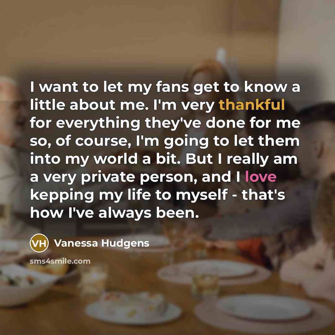 “I want to let my fans get to know a…” quote by Vanessa Hudgens