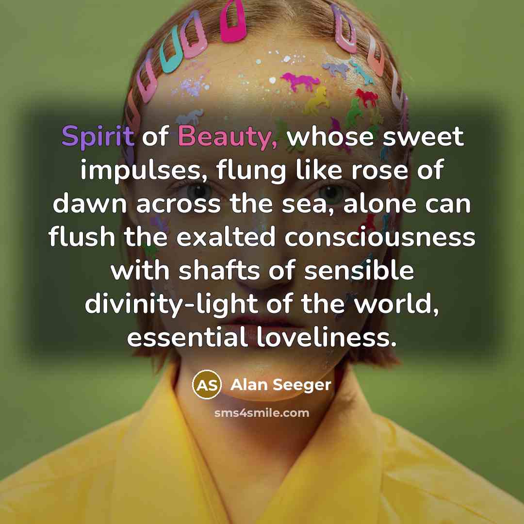 “Spirit of Beauty, whose sweet impulses, flung like rose of…” quote by Alan Seeger