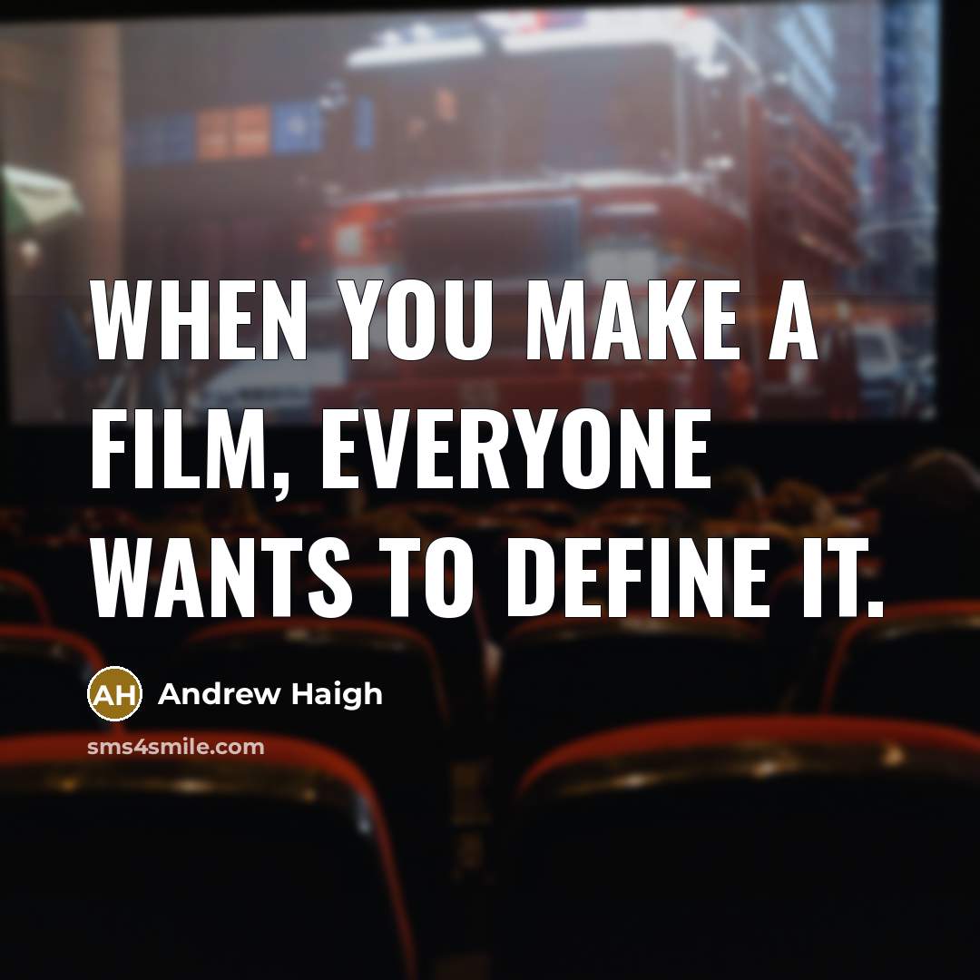 “When you make a film, everyone wants to define it.…” quote by Andrew Haigh