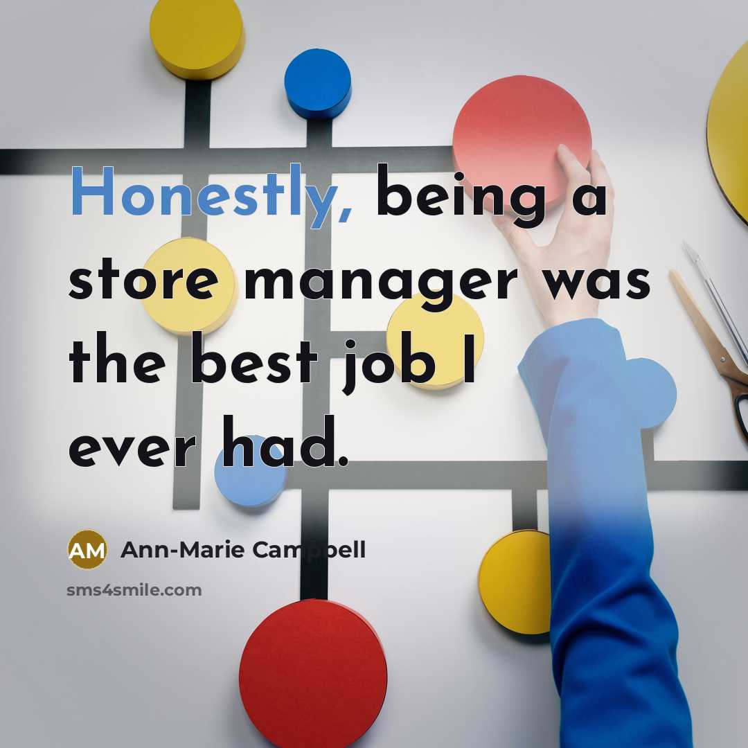 “Honestly, being a store manager was the best job I…” quote by Ann-Marie Campbell