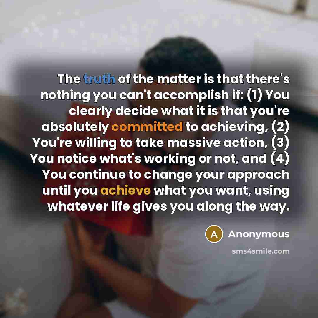 “The truth of the matter is that there's nothing you…” quote by Anonymous