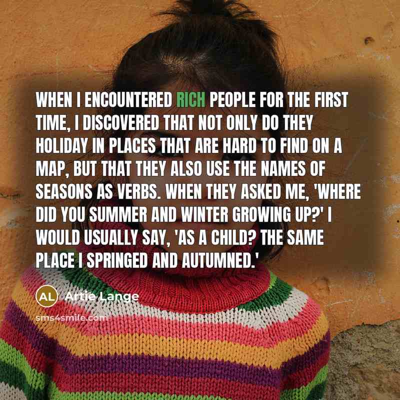 “When I encountered rich people for the first time, I…” quote by Artie Lange