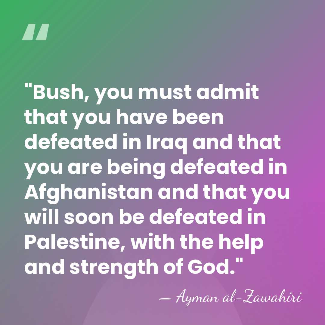 "Bush, you must admit that you have been defeated in Iraq and&hellip; - Ayman al-Zawahiri