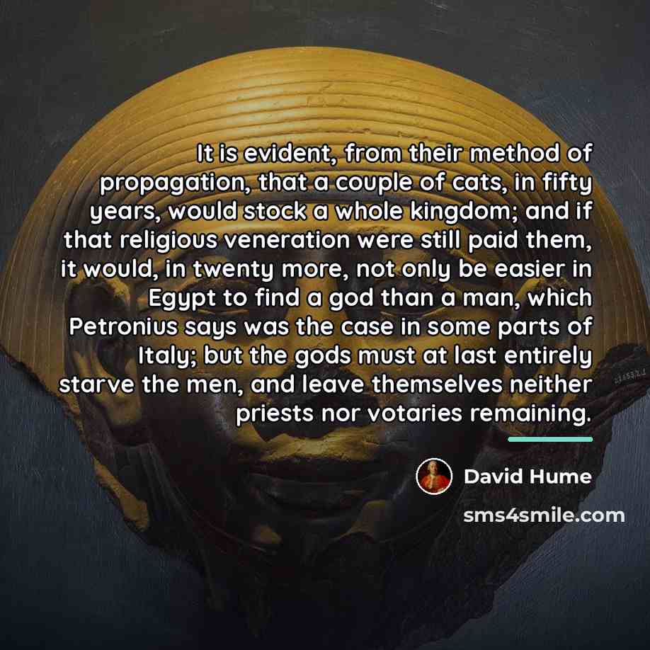 “It is evident, from their method of propagation, that a…” quote by David Hume