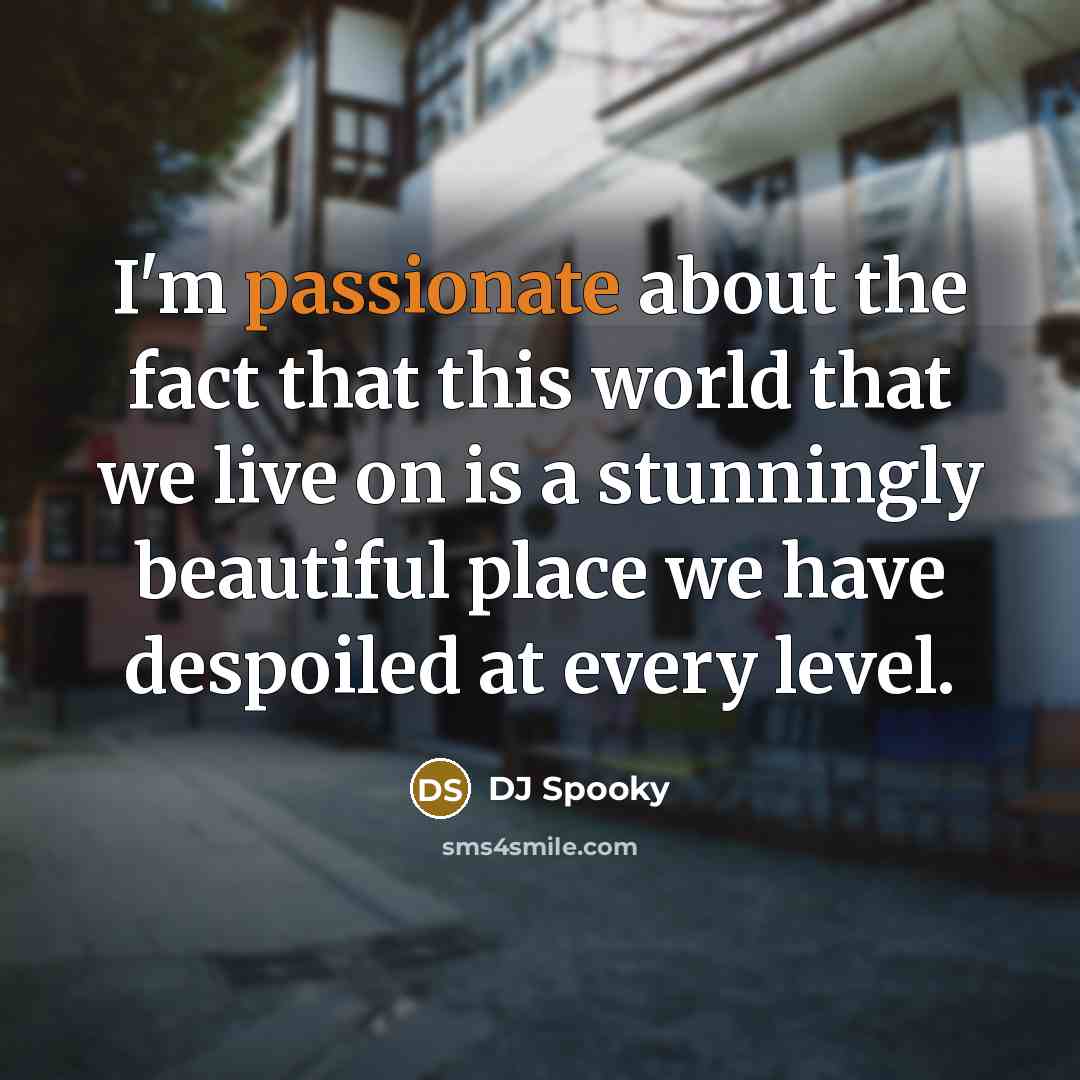 “I'm passionate about the fact that this world that we…” quote by DJ Spooky
