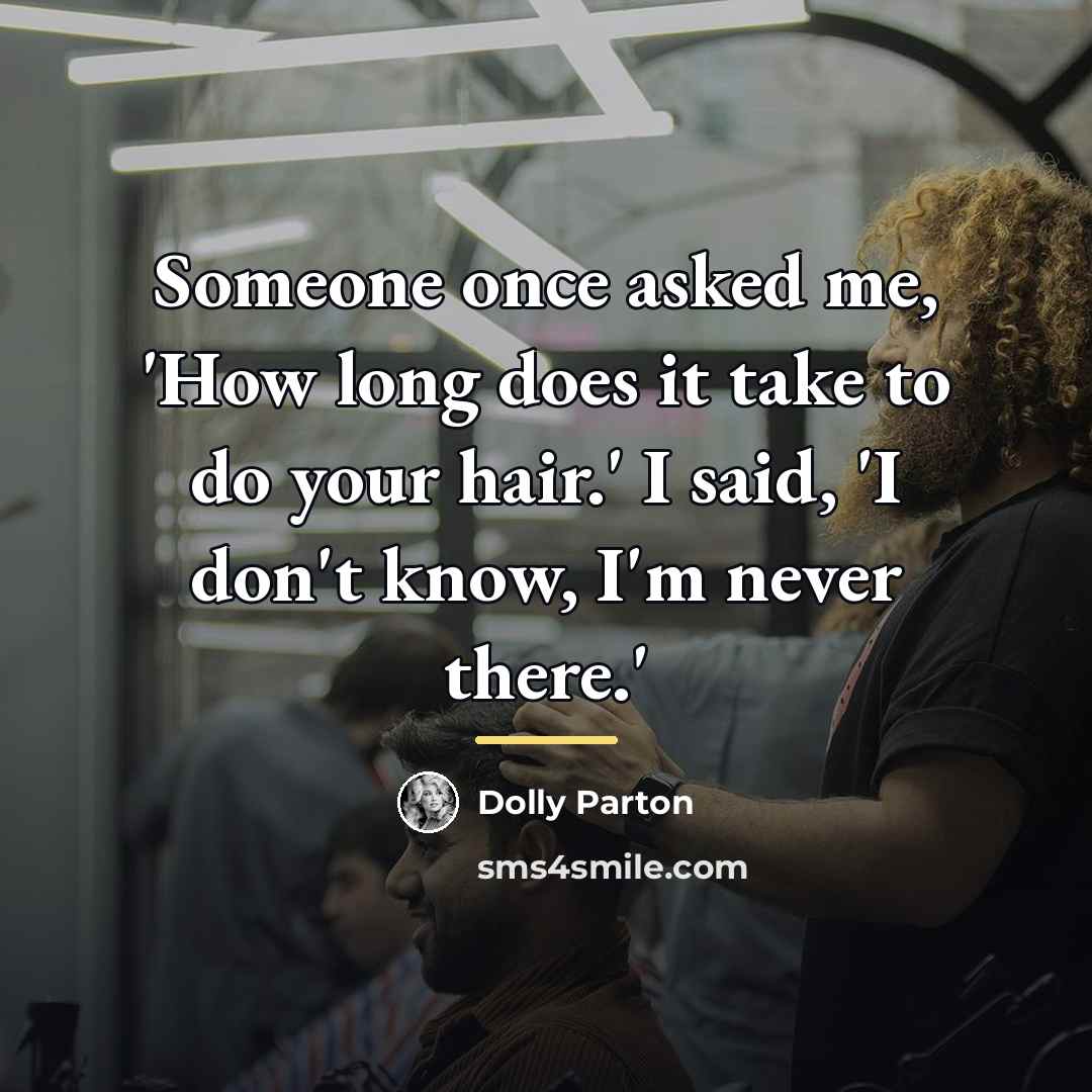 “Someone once asked me, 'How long does it take to…” quote by Dolly Parton