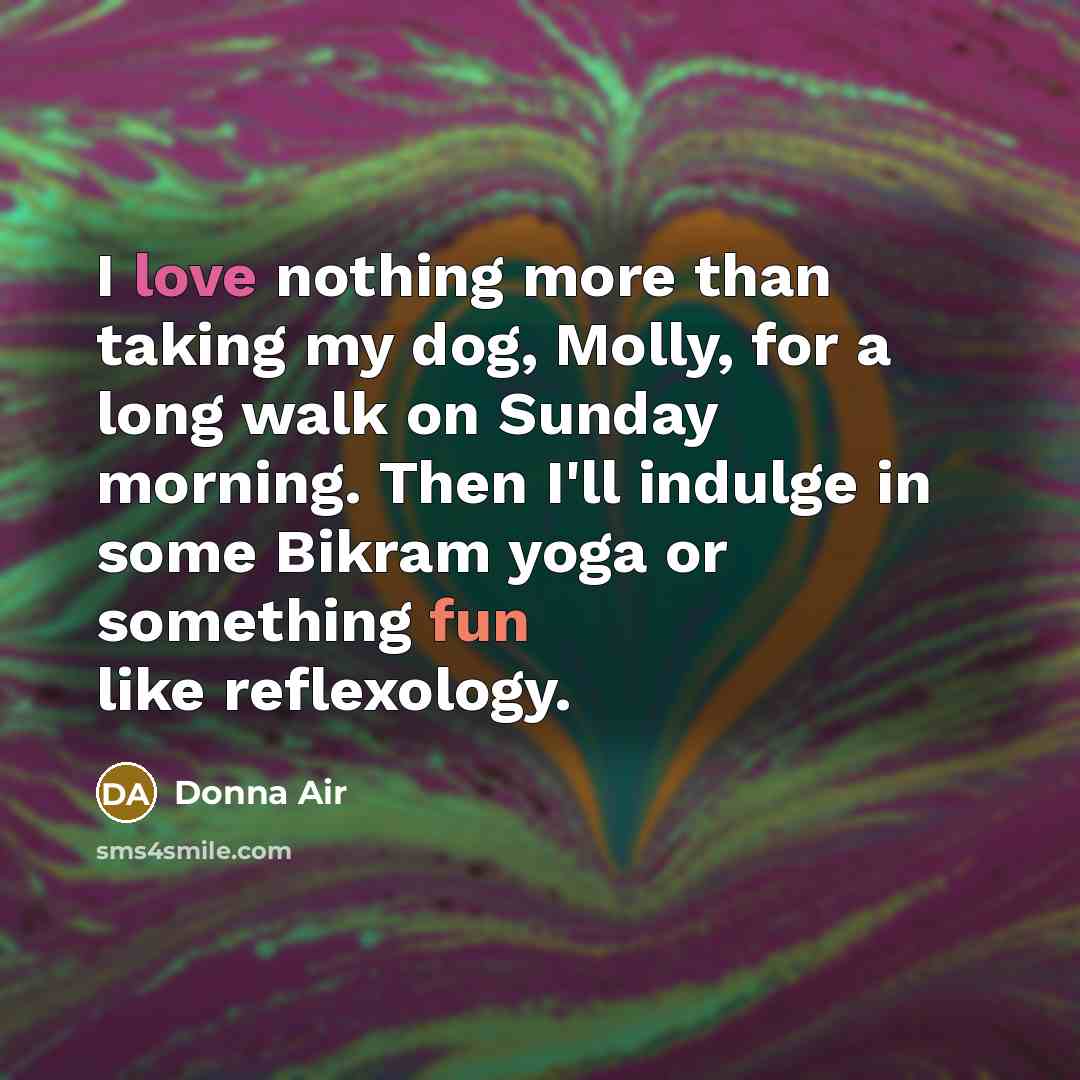 “I love nothing more than taking my dog, Molly, for…” quote by Donna Air
