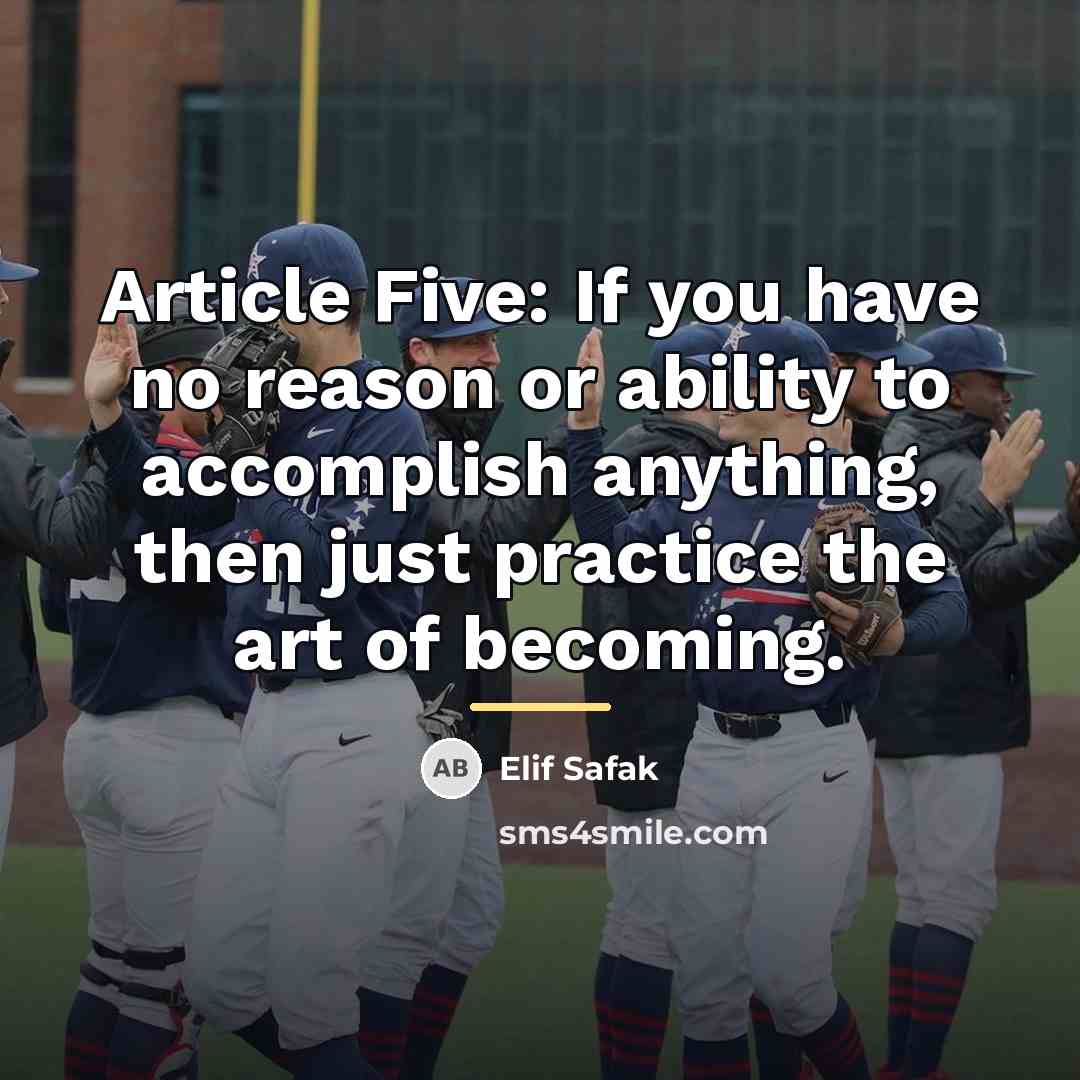 “Article Five: If you have no reason or ability to…” quote by Elif Safak