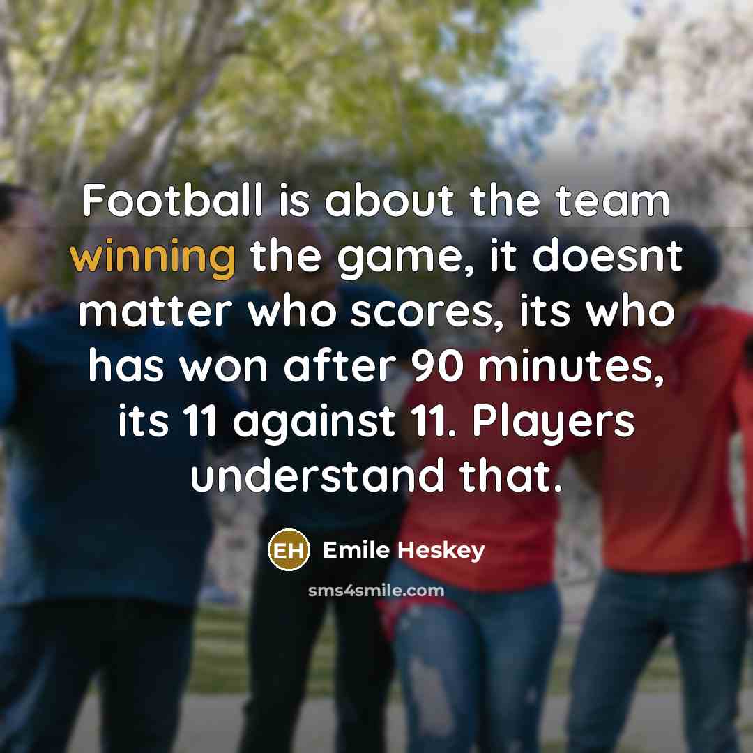 “Football is about the team winning the game, it doesnt…” quote by Emile Heskey