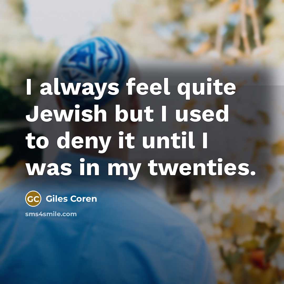“I always feel quite Jewish but I used to deny…” quote by Giles Coren