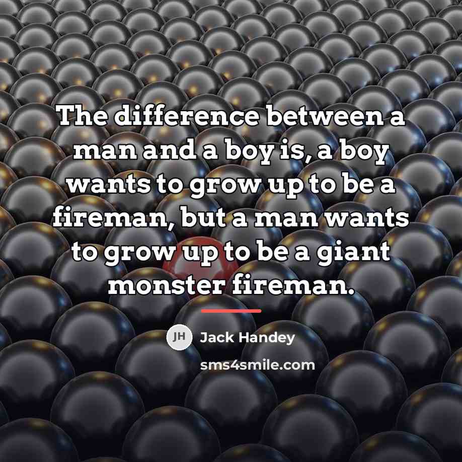 “The difference between a man and a boy is, a…” quote by Jack Handey
