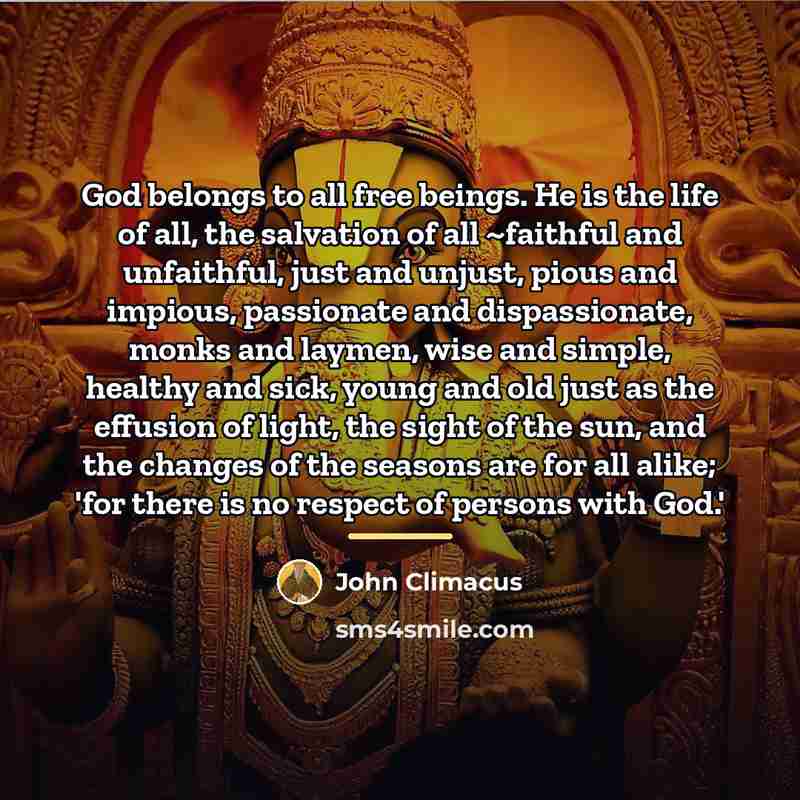 “God belongs to all free beings. He is the life…” quote by John Climacus