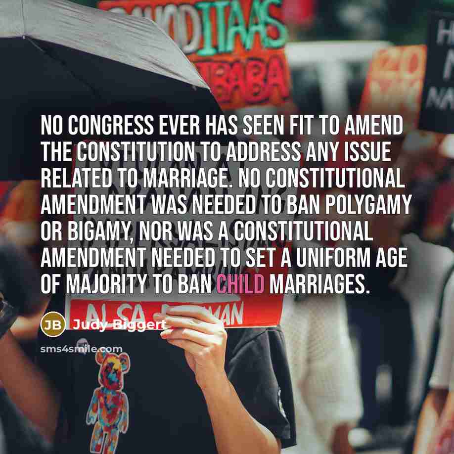 “No Congress ever has seen fit to amend the Constitution…” quote by Judy Biggert