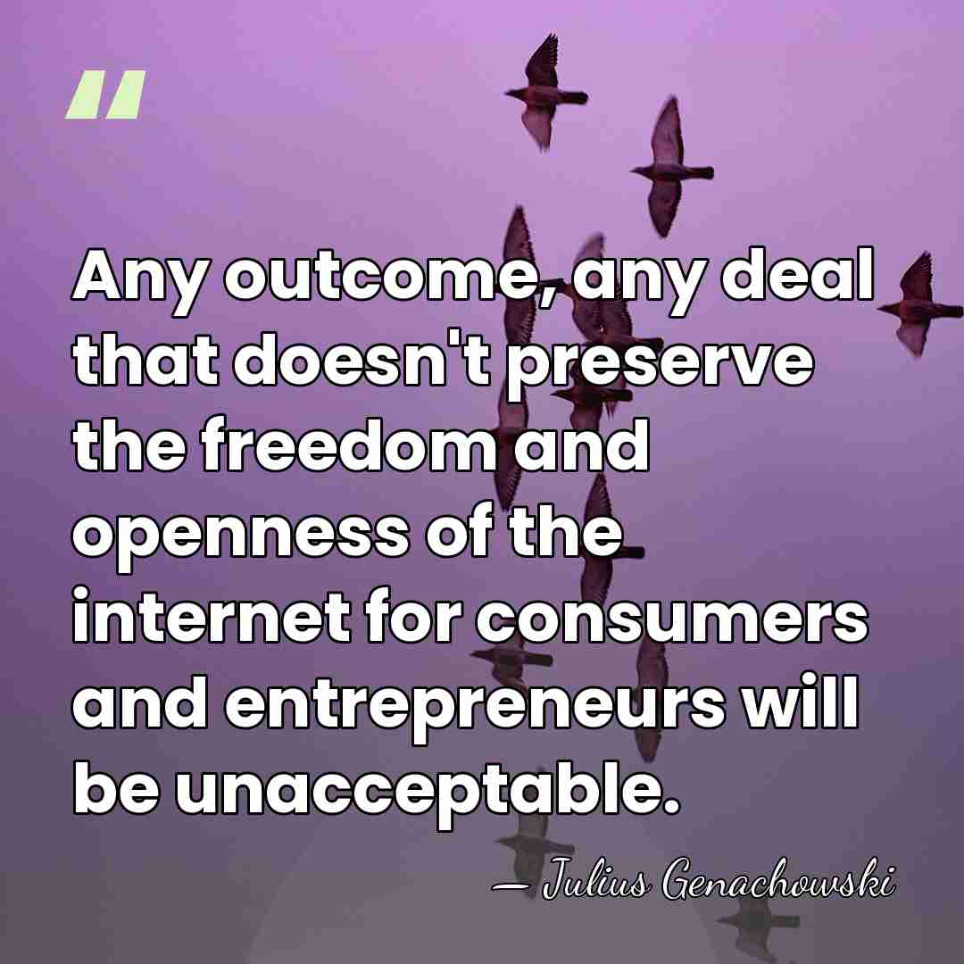 Any outcome, any deal that doesn't preserve the freedom and openness of&hellip; - Julius Genachowski