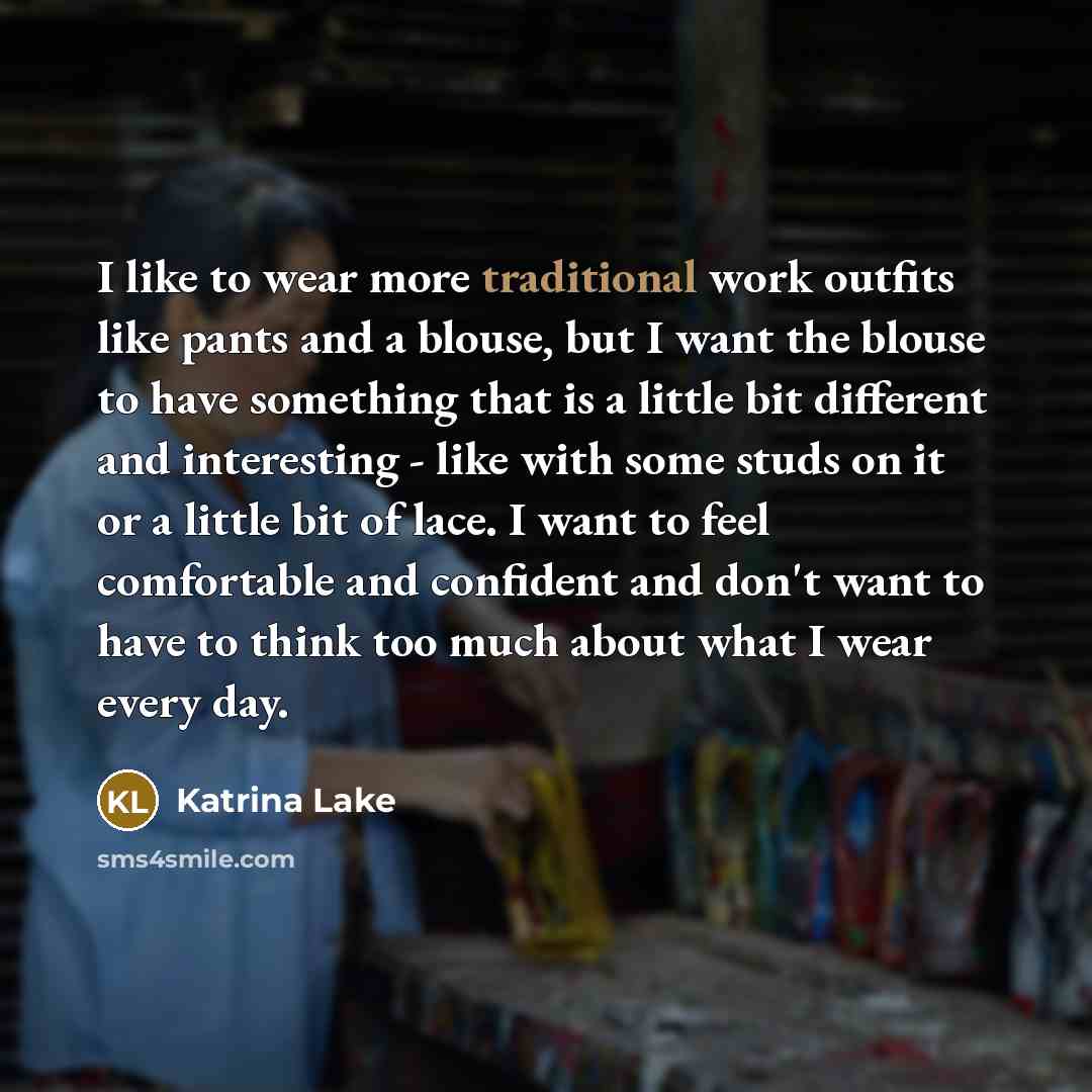 “I like to wear more traditional work outfits like pants…” quote by Katrina Lake