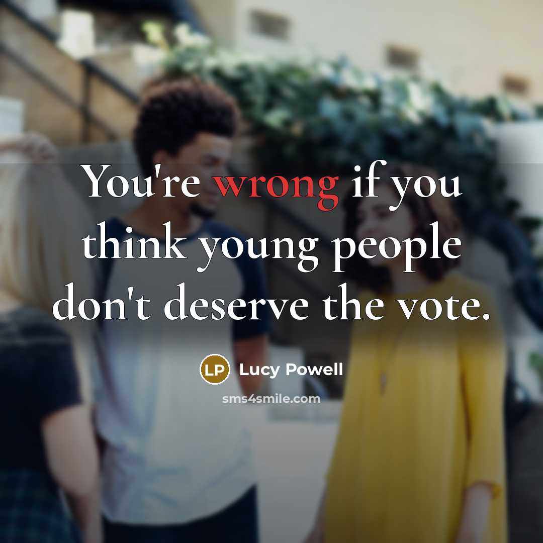 “You're wrong if you think young people don't deserve the…” quote by Lucy Powell