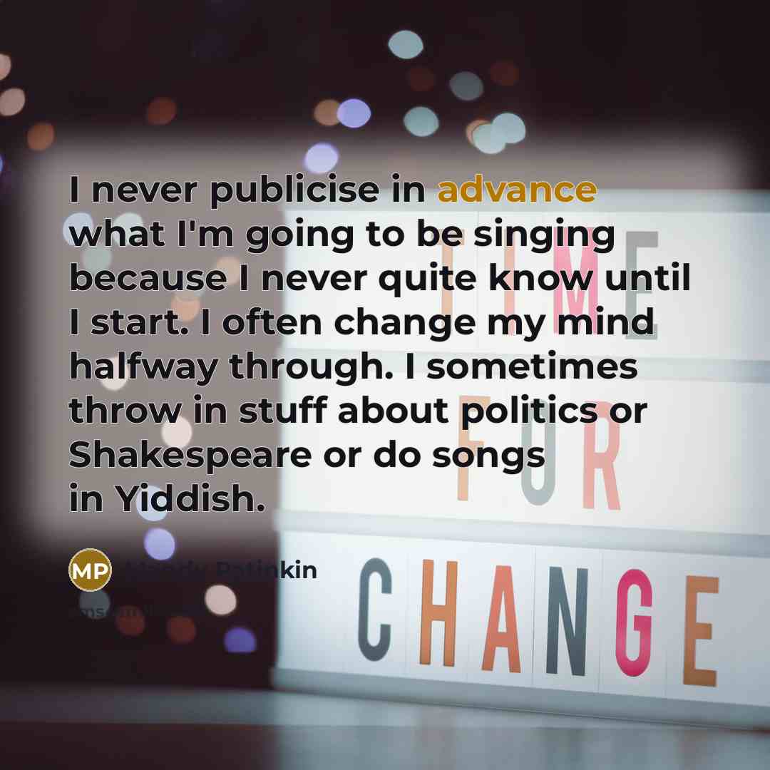 “I never publicise in advance what I'm going to be…” quote by Mandy Patinkin