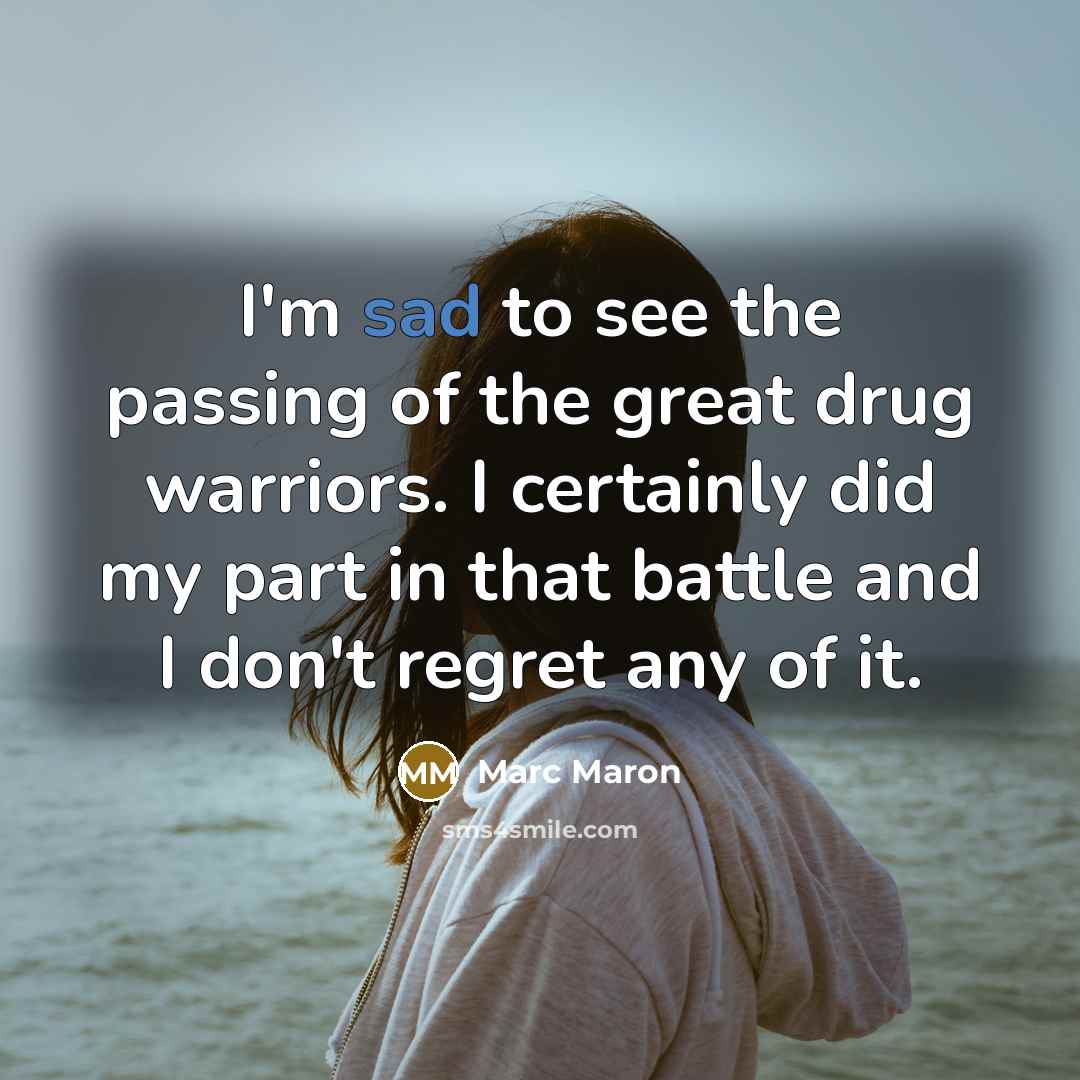 “I'm sad to see the passing of the great drug…” quote by Marc Maron