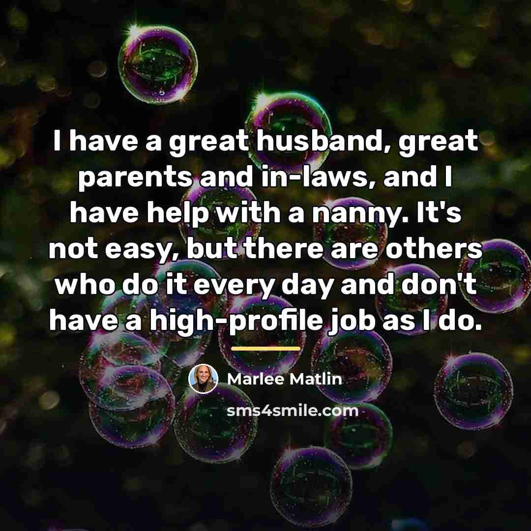 “I have a great husband, great parents and in-laws, and…” quote by Marlee Matlin