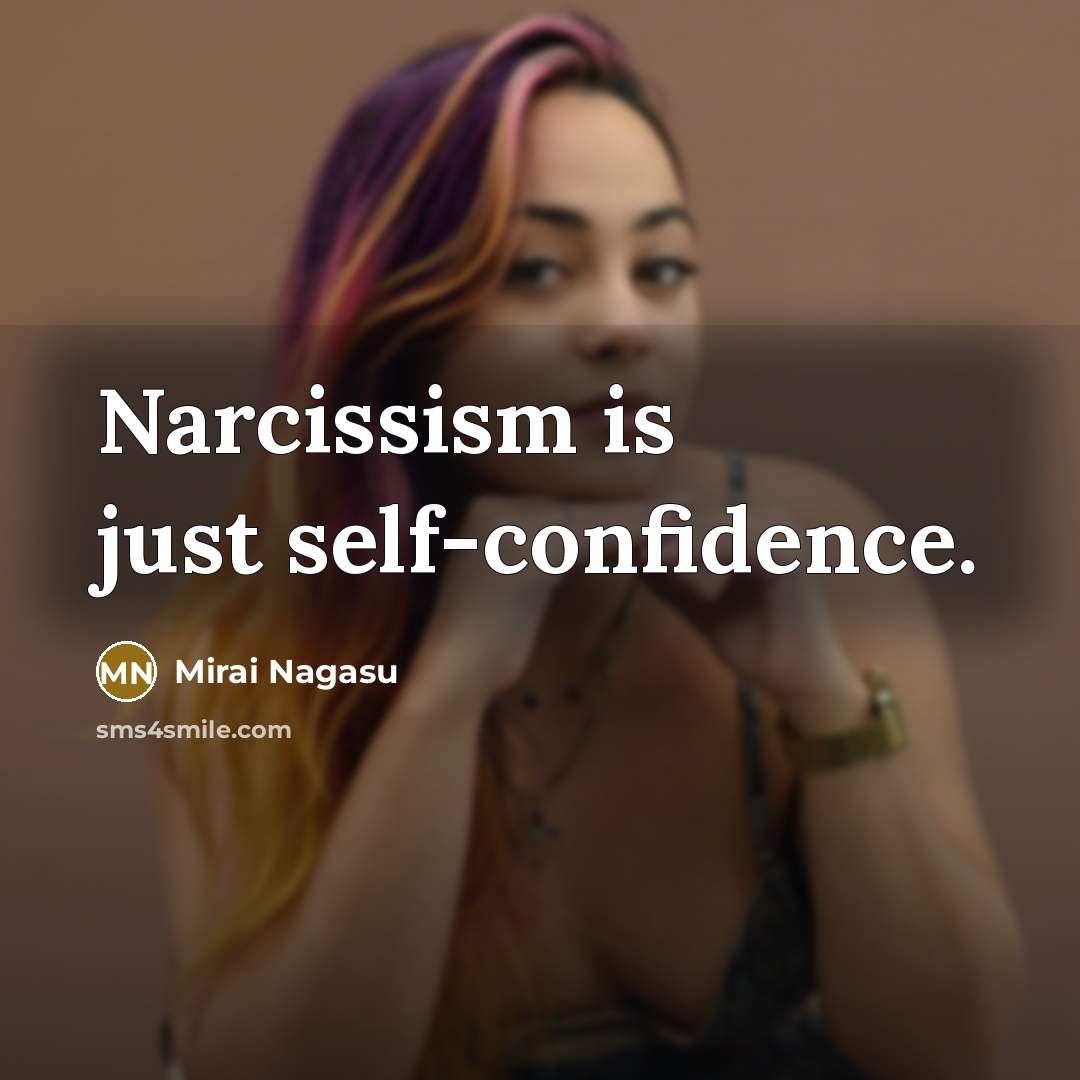 “Narcissism is just self-confidence.…” quote by Mirai Nagasu