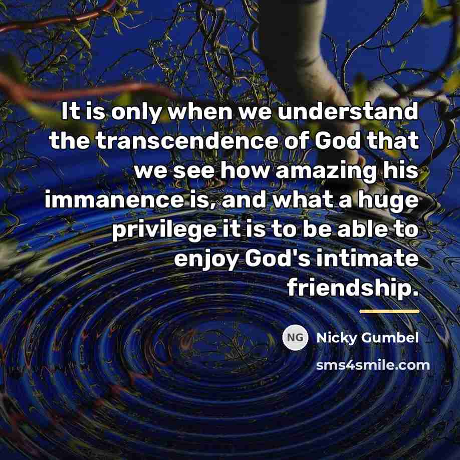 “It is only when we understand the transcendence of God…” quote by Nicky Gumbel