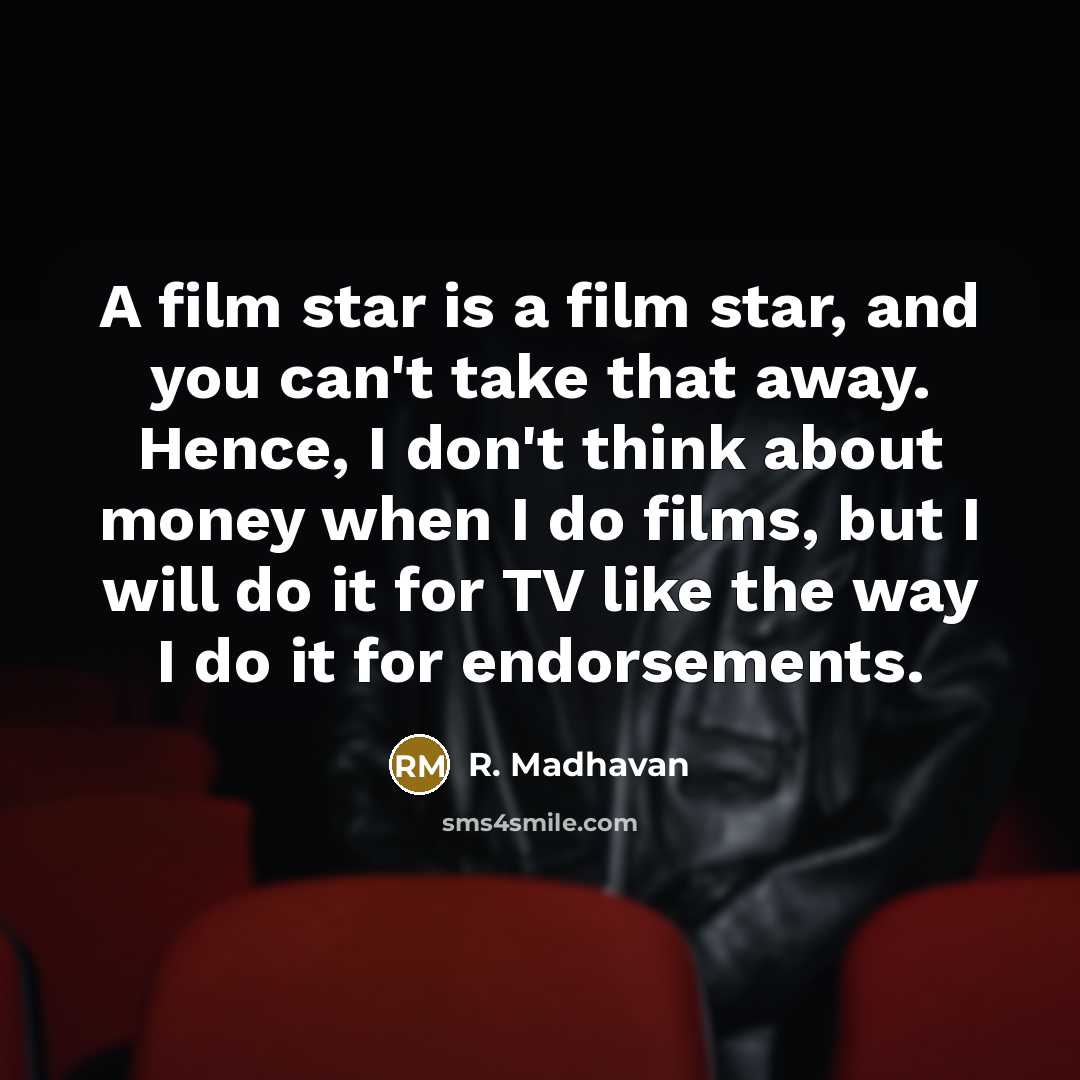 “A film star is a film star, and you can't…” quote by R. Madhavan