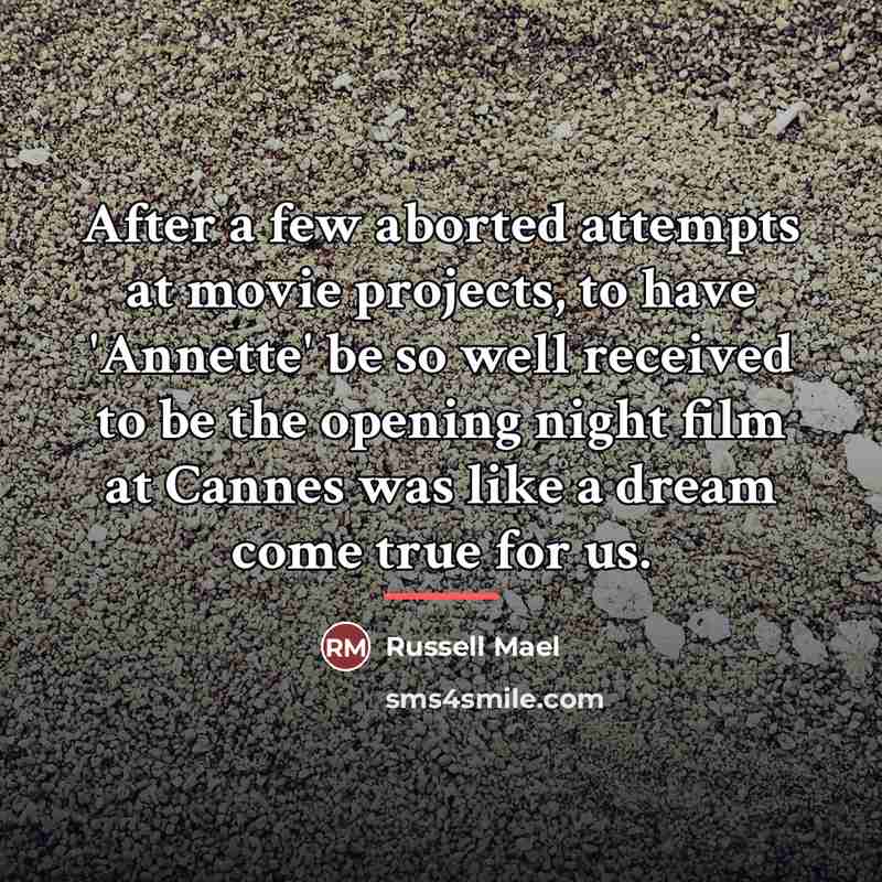 “After a few aborted attempts at movie projects, to have…” quote by Russell Mael