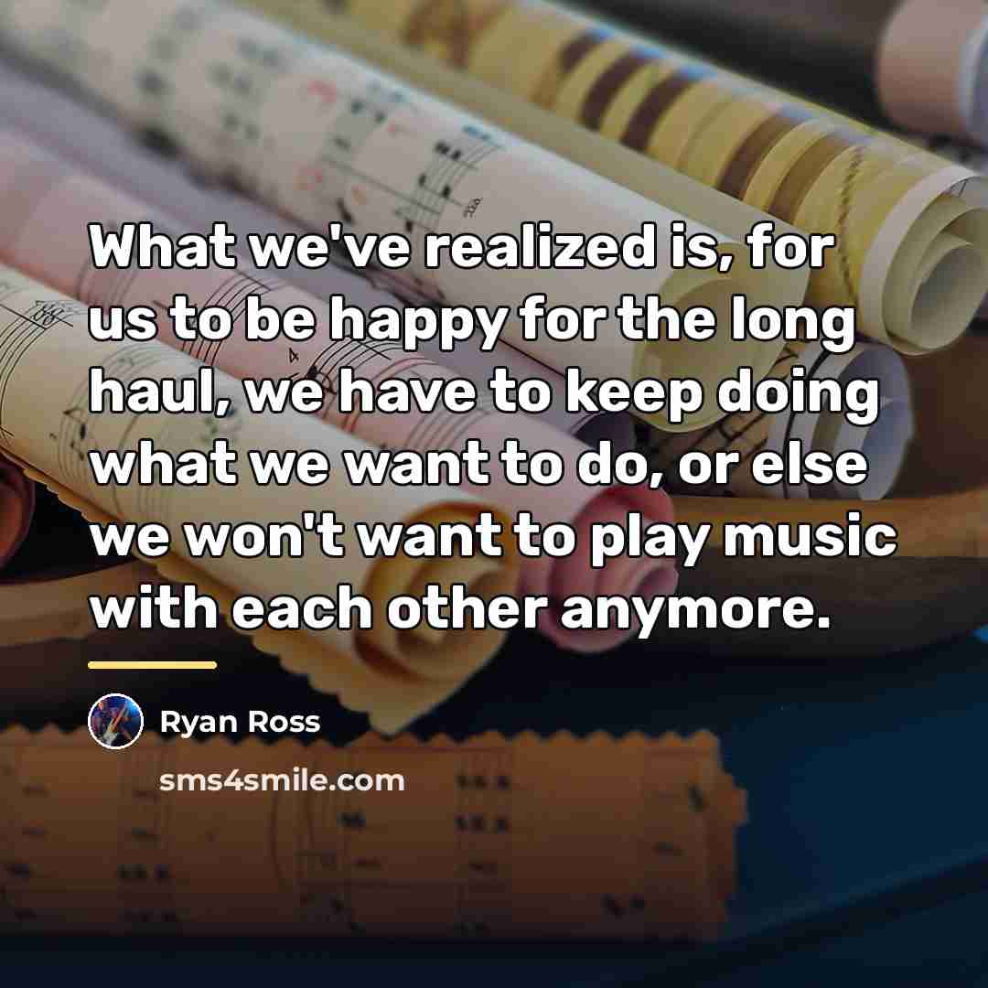 “What we've realized is, for us to be happy for…” quote by Ryan Ross