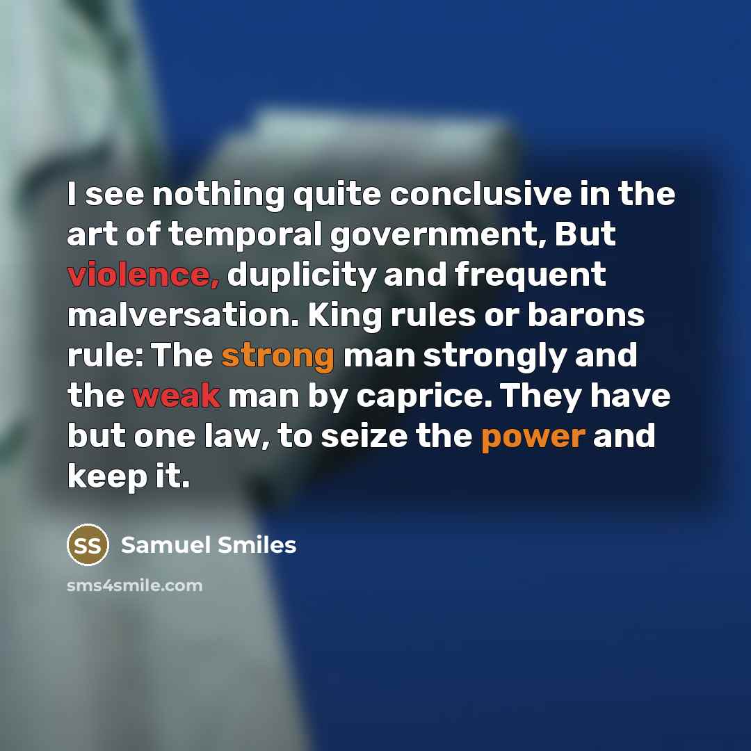 “I see nothing quite conclusive in the art of temporal…” quote by Samuel Smiles