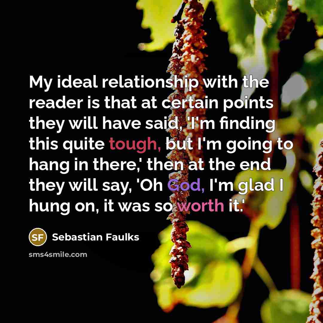 “My ideal relationship with the reader is that at certain…” quote by Sebastian Faulks