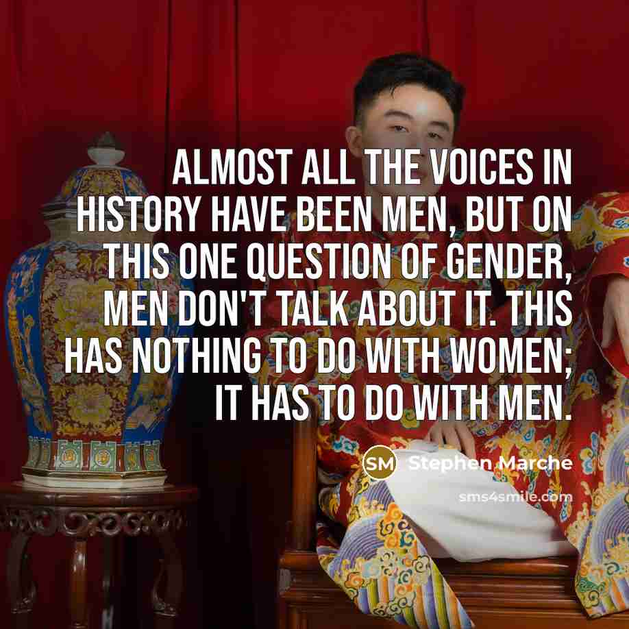 “Almost all the voices in history have been men, but…” quote by Stephen Marche